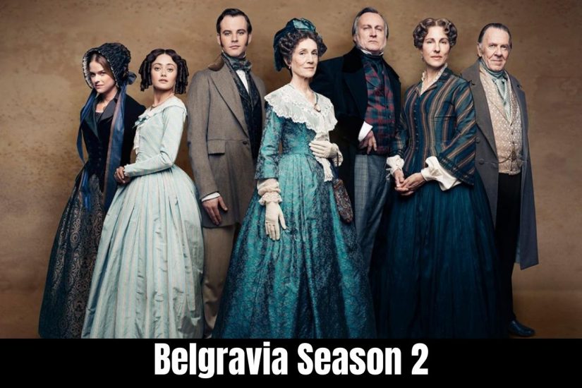 Belgravia Season 2 – Who to Expect in Season 2